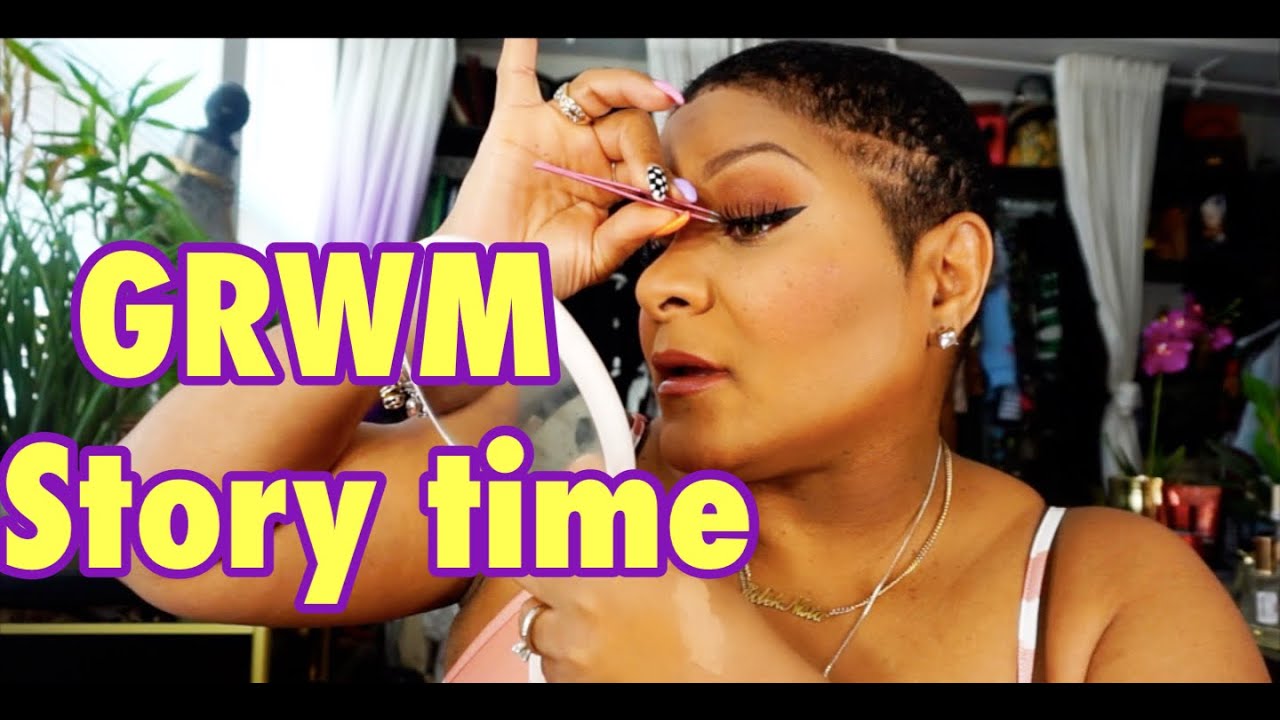GRWM I Had To Clear My Name Storytime| Let A Man Be A Man & EclekNista ...