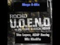 Rocko feat. Future, Tito Lopez, Rick Ross, A$AP Rocky, Wiz Khalifa &amp; 2 Chainz  U.O.E.N.O Mega G-Mix