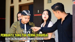 PEMBANTU YANG SELALU DI USIR OLEH SAHABAT & TUNANGAN MAJIKAN NYA SENDIRI HINGGA INI YANG TERJADI