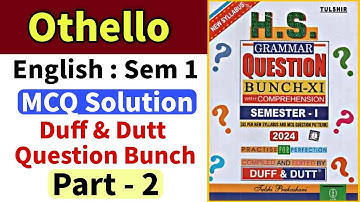 Class 11 Semester 1 : Othello MCQ Suggestion | Duff & Dutt Question Bunch Part 2