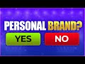 Should YOU Create A Personal Brand?
