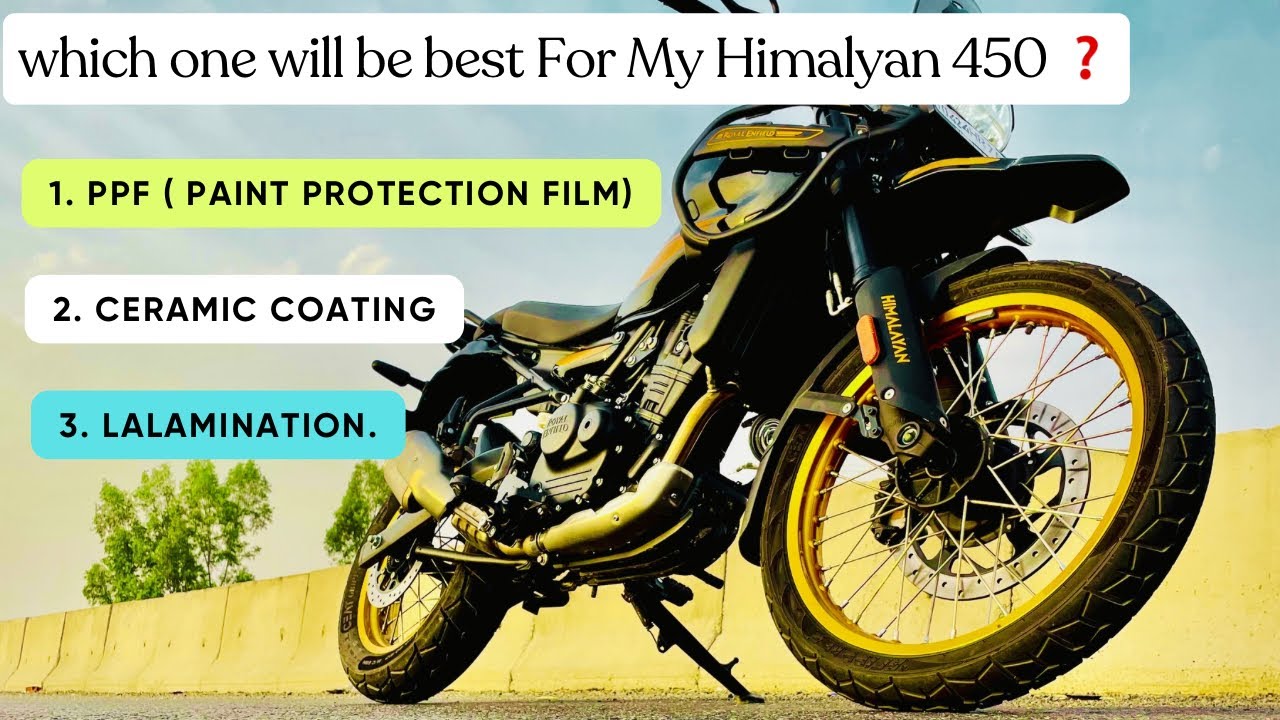 Don't Make a Mistake: Choosing Between Himalayan 452 Hanle Black PPF and Lamination