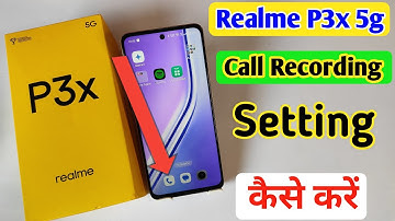 Realme p3x 5g me call recording kaise kare || how to enable auto call recording in Realme p3x 5g