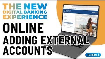 Online adding external accounts | Tutorial 5 - The New Digital Banking Experience