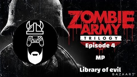 Zombie Army Trilogy   MP 4   Library of Evil