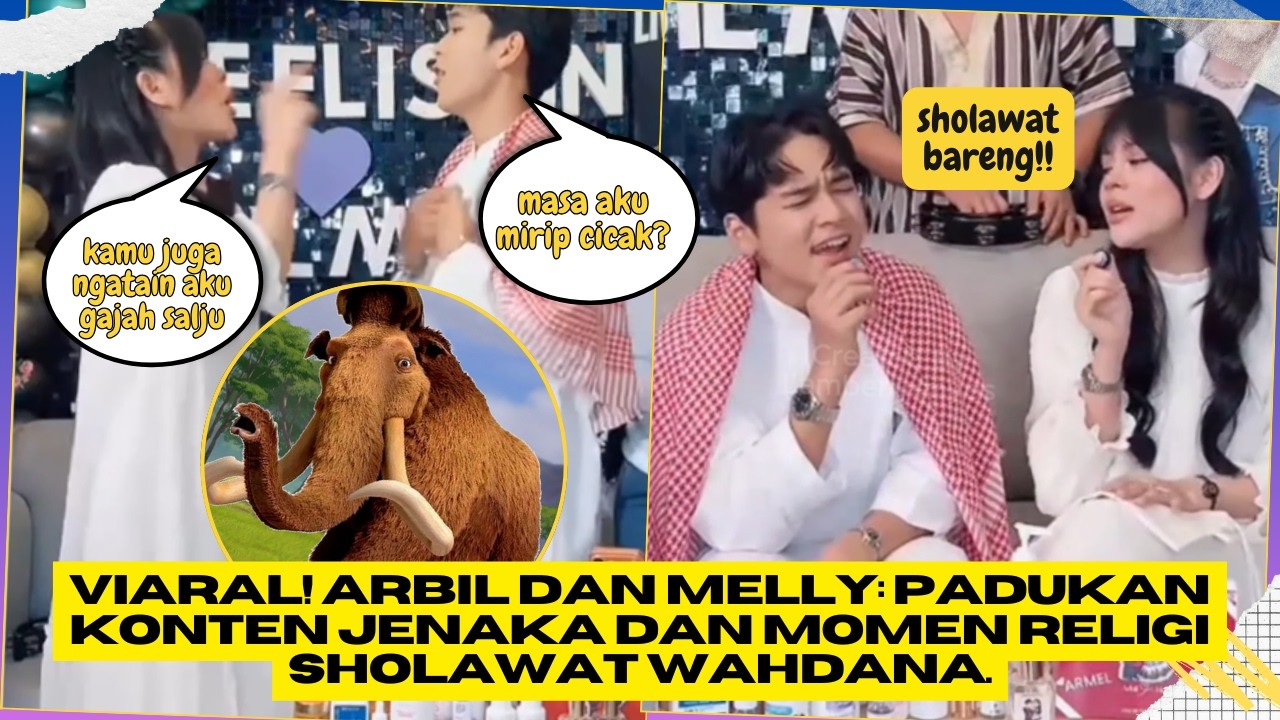 Viral! Arbil dan Melly: Padukan Konten Jenaka dan Momen Religi Sholawat Wahdana.
