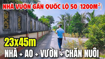 Chính Chủ Bán Gấp Nhà Vườn Giá Rẻ Gần Quốc Lộ 50 , rộng 1200m2 , có nhà + ao + vườn + chăn nuôi 