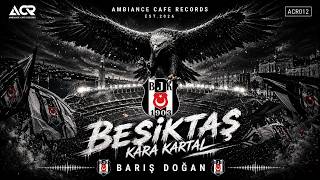 Kartal Uçar Göklere Beşiktaş Marşı 2026 Barış Doğan