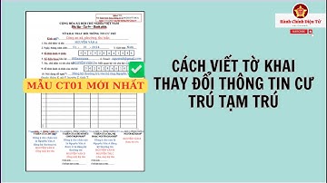 cách viết TỜ KHAI THAY ĐỔI THÔNG TIN CƯ TRÚ,  trường hợp tạm trú mới nhất