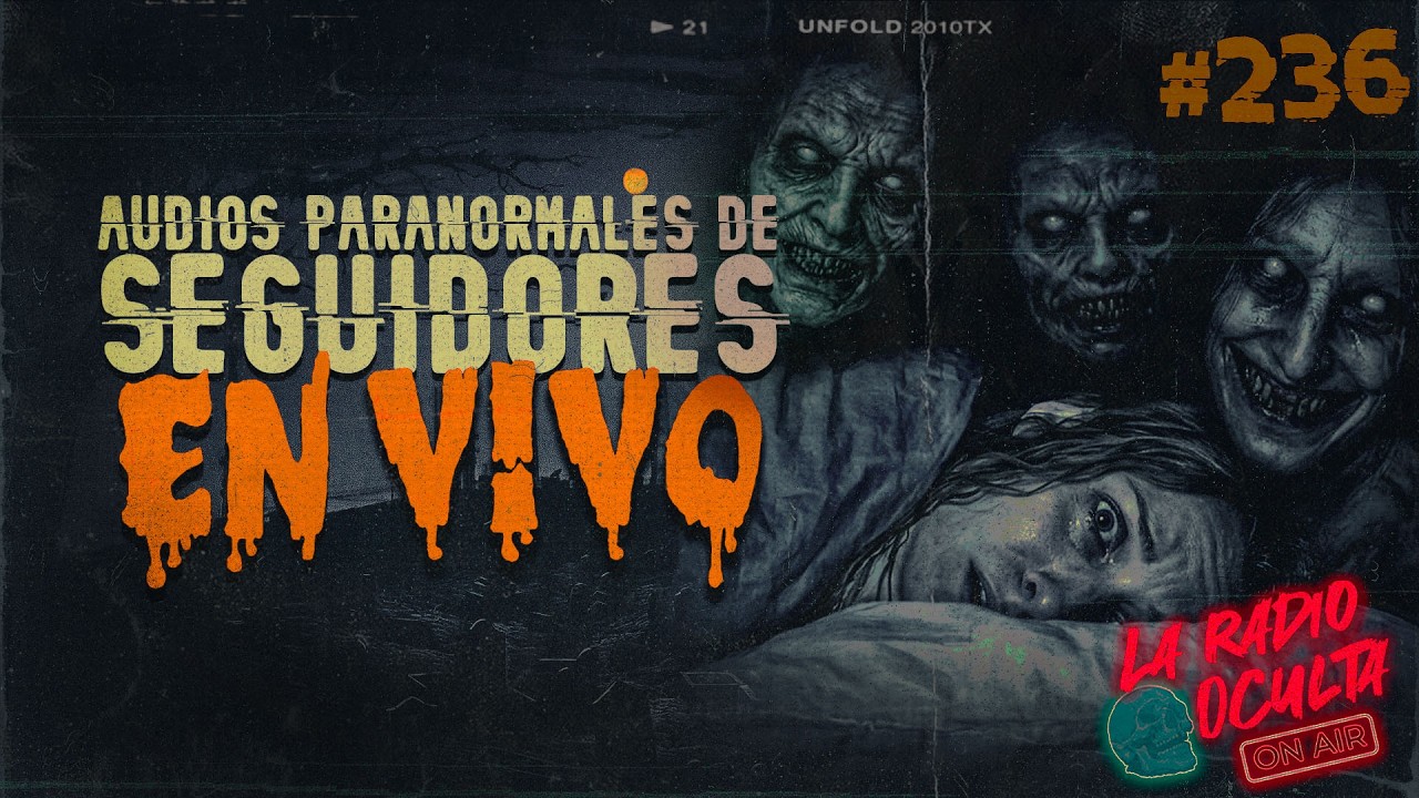 🔴 *EN DIRECTO* I AUDIOS PARANORMALES DE SEGUIDORES #236