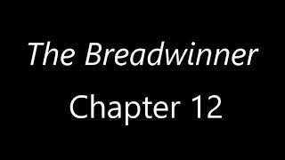 Breadwinner Chapter 12