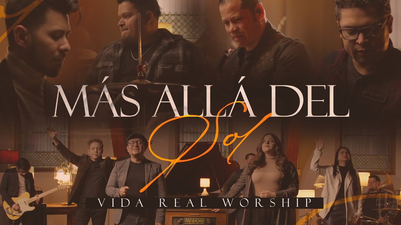 Vida Real Worship / Más Allá Del Sol (Video Oficial)