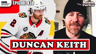 HALL OF FAMER DUNCAN KEITH JOINS THE SHOW I Missin Curfew Ep 438 Information