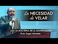 “LA NECESIDAD DE VELAR” | pastor Sugel Michelén. Predicaciones, estudios bíblicos.