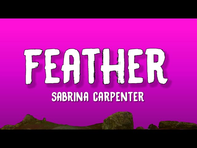 Sabrina Carpenter - Feather (Sped Up) (Lyrics) class=