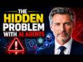 The Hidden Problem With AI Agents Nobody Talks About