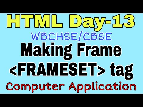 HTML Day 13 | Frameset Tag | HTML Tag Tutorial | WBCHSE | CBSE