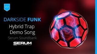 Darkside Funk Serum Soundbank Hybrid Trap Demo Song @warpacademy