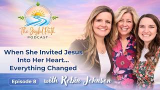 How to Build a Real Relationship With Jesus (And Feel His Presence in Your Life) with Robin Johnson