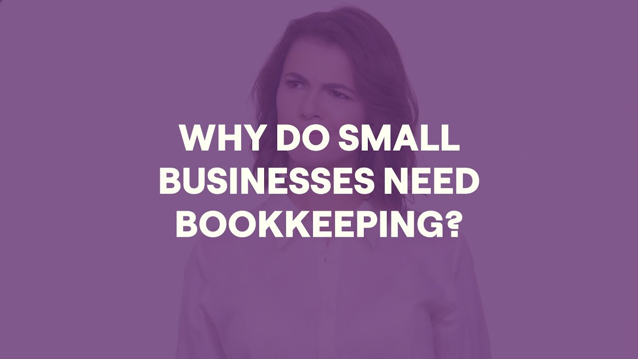 Why do small businesses need bookkeeping? YouTube
