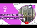 The National Plant Phenomics Centre: Revolutionising #AgriculturalScience