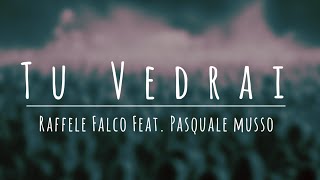 Miniatura de vídeo de "Tu vedrai - Raffaele Falco Feat.Pasquale Musso"