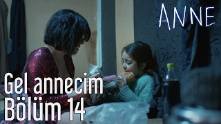 Anne 14.  - Gel Annecim Resimi