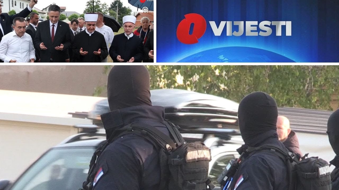 O Vijesti: Policajci iz Srbije u BiH od 22. jula, brojne reakcije / Dženaza u memorijalu Kamičani