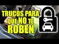 3 TRUCOS / LIFE HACKS para PROTEGER TU COCHE de ROBOS 🚗