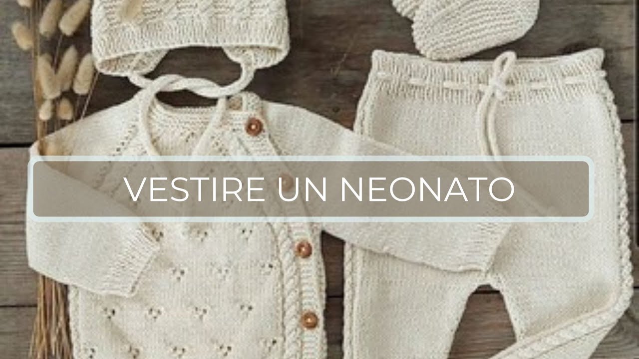 COME VESTIRE UN NEONATO - Guida all'acquisto del guardaroba 0/6 mesi