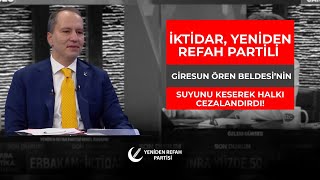 İktidar, Yeniden Refah Partili Giresun Ören Beldesinin Suyunu Keserek Halkı Cezalandırdı