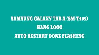 SAMSUNG GALAXY TAB A SM-T295 BINARY 1 HANG LOGO RESTART PROBLEM FIX VIA FLASHING