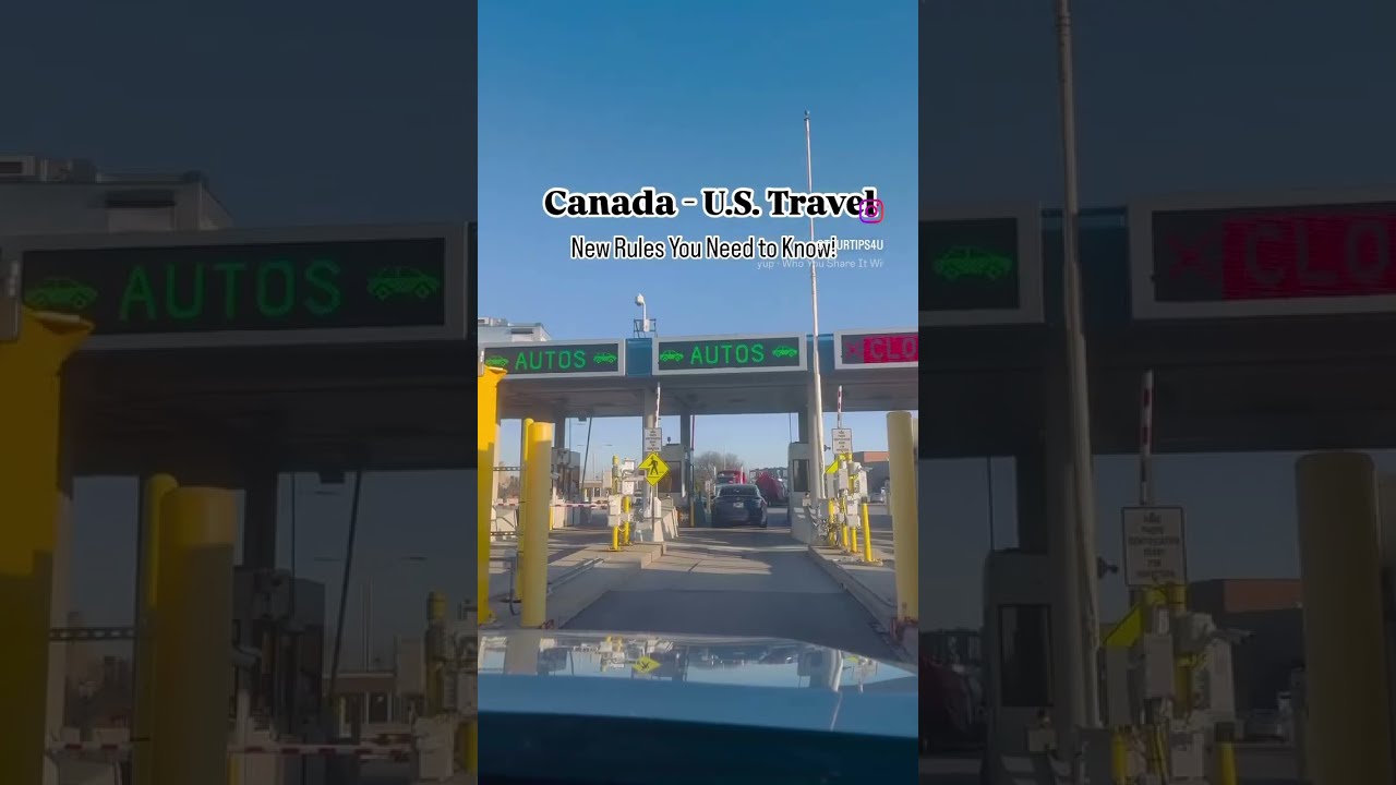 Canada U S Travel New Rules You Need To Know Border Crossing For Canadian Drivers