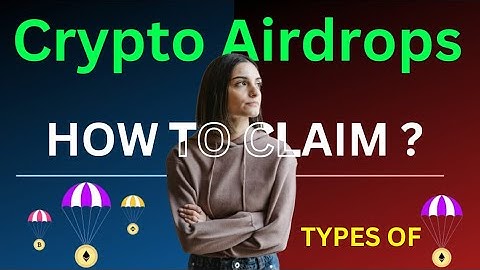 Crypto Airdrop Guide 2024 | What It Is, Types, & How to Claim Free Tokens