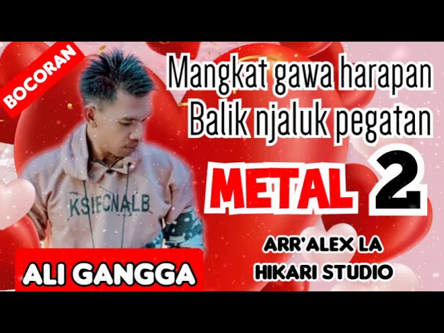 MANGKAT GAWA HARAPAN BALIK JALUK PEGATAN - ALI GANGGA (METAL 2) class=