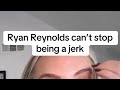 JUST STOP, RYAN REYNOLDS 🤯🫣😡