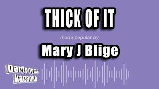 Mary J Blige - Thick of It (Karaoke Version)