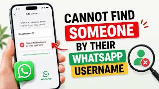 How to Fix Cannot Find Someone by Their WhatsApp Username screenshot 2