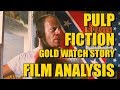 PULP FICTION - GOLD WATCH STORY film analysis by Rob Ager