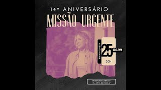 14 Aniversário Missão Urgente - Bruna Olmeda Apóstola Cleusa - 250622