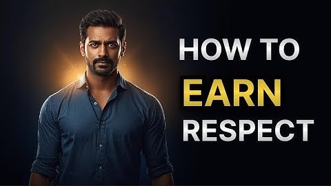 How to Earn Respect: 7 Psychological Tricks That Make People Value You