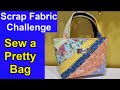 Scrap fabric challenge building fabric from scraps sew this pretty bag with fabric strips