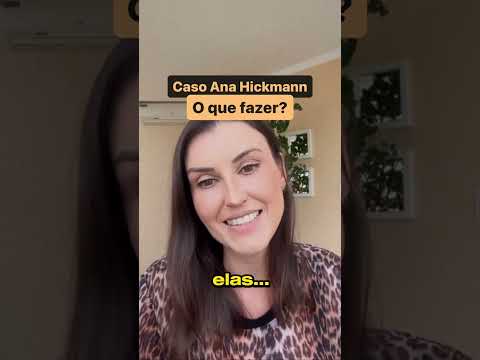 CASO ANA HICKMANN!!✋