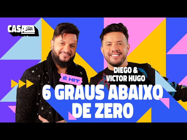 Diego & Victor Hugo - 6 Graus Abaixo de Zero