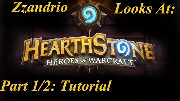 Zzandrio Looks At: Hearthstone - Part 1/2 - Tutorial