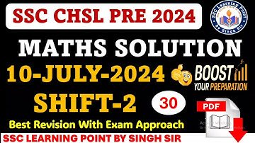 SSC CHSL Tier-1 2024 || CHSL (10 July 2024, Shift-2) Math Solved Paper by Singh Sir || #chsl2024