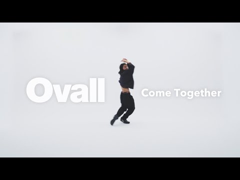 Ovall - Come Together [Official Music Video]