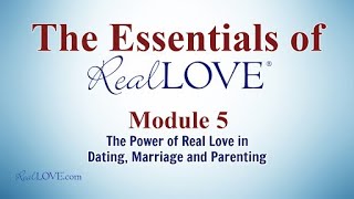 Module 5: Practical Real Love in Dating and Parenting