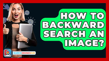 How To Backward Search An Image? - SearchEnginesHub.com