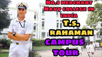 ⚓Campus tour of T.S.RAHAMAN college ⚓|| Life at T.S.RAHAMAN || No.1 Merchant Navy college in INDIA🌊